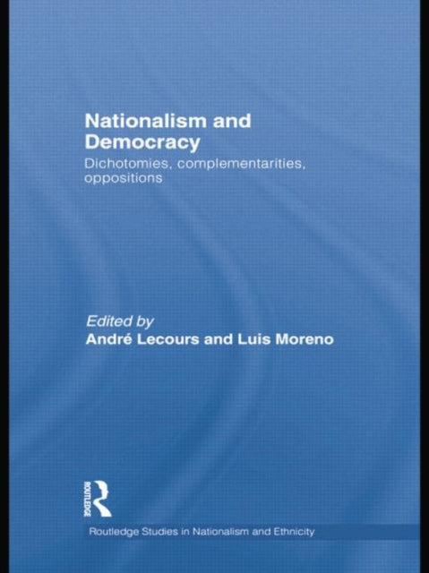 Book cover of: Nationalism and Democracy. By: André Lecours