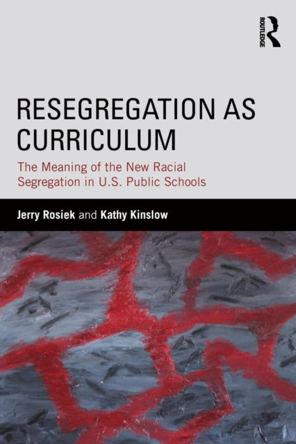 Book cover of: Resegregation as Curriculum. By: Jerry Rosiek