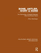 Book cover of: Bone, Antler, Ivory and Horn. By: Arthur MacGregor