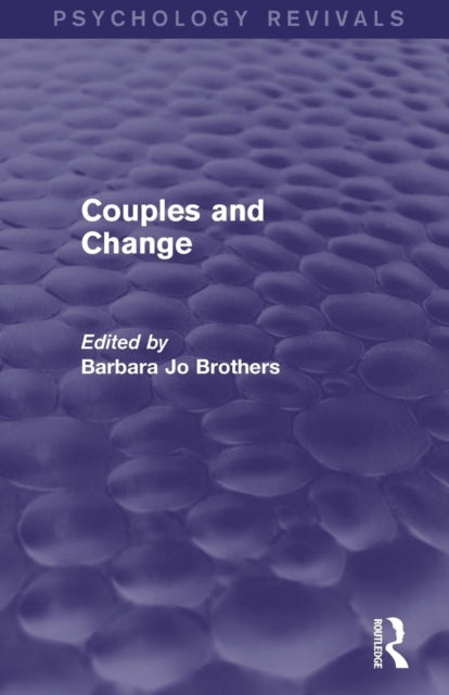 Book cover of: Couples and Change (Psychology Revivals). By: Barbara Jo Brothers