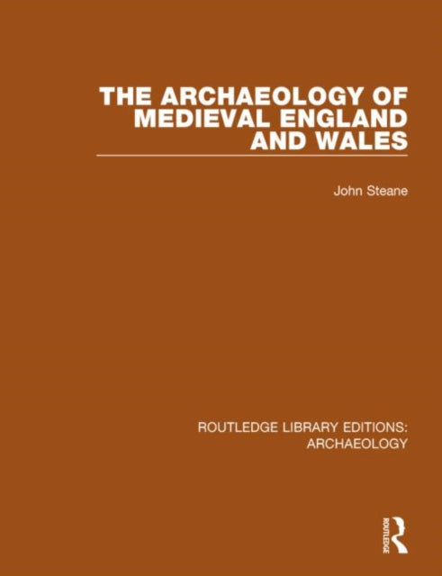 Book cover of: Archaeology of Medieval England and Wales. By: John Steane