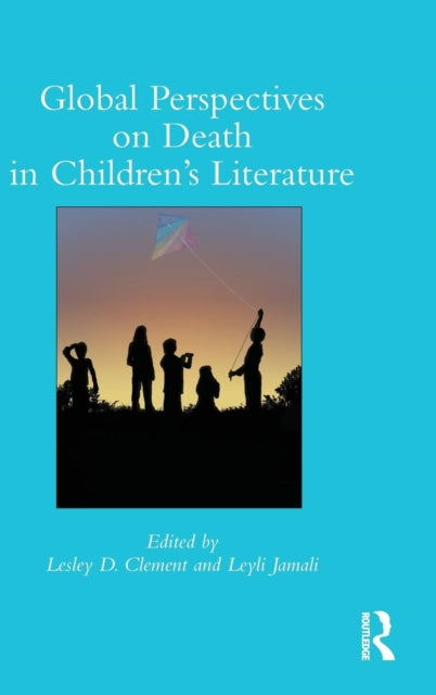 Book cover of: Global Perspectives on Death in Children’s Literature. By: Lesley D. Clement