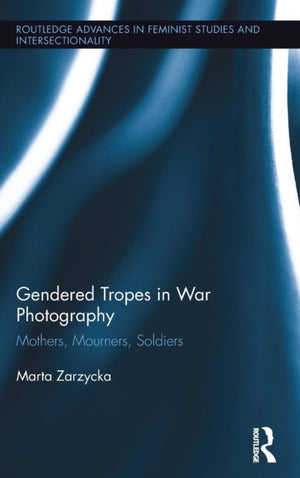 Gendered Tropes in War Photography