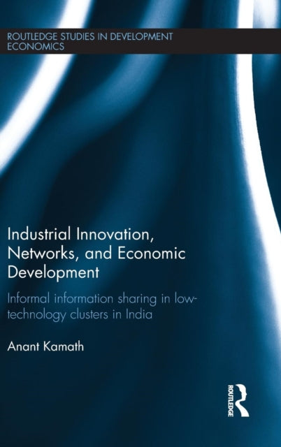 Book cover of: Industrial Innovation, Networks, and Economic Development. By: Anant Kamath