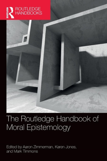 Book cover of: Routledge Handbook of Moral Epistemology. By: Karen Jones