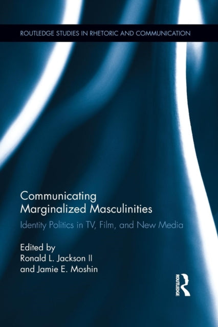 Book cover of: Communicating Marginalized Masculinities