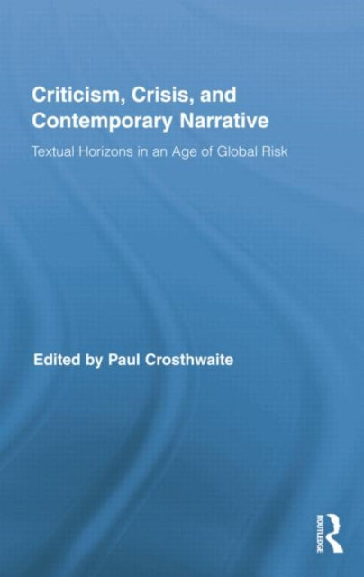 Book cover of: Criticism, Crisis, and Contemporary Narrative. By: Paul Crosthwaite