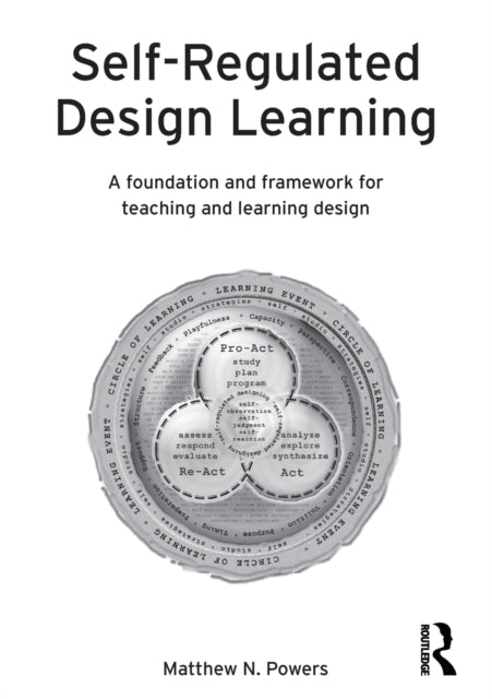 Book cover of: Self-Regulated Design Learning. By: Matthew N. Powers