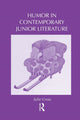 Book cover of: Humor in Contemporary Junior Literature. By: Julie Cross