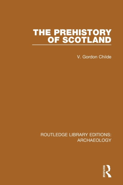 Book cover of: Prehistory Of Scotland. By: V. Gordon Childe