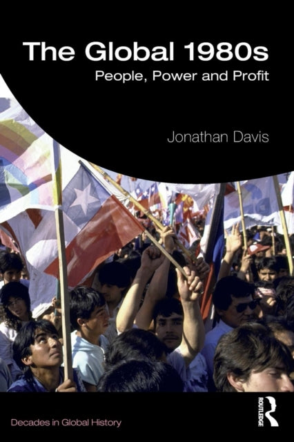 Book cover of: Global 1980s. By: Jonathan Davis