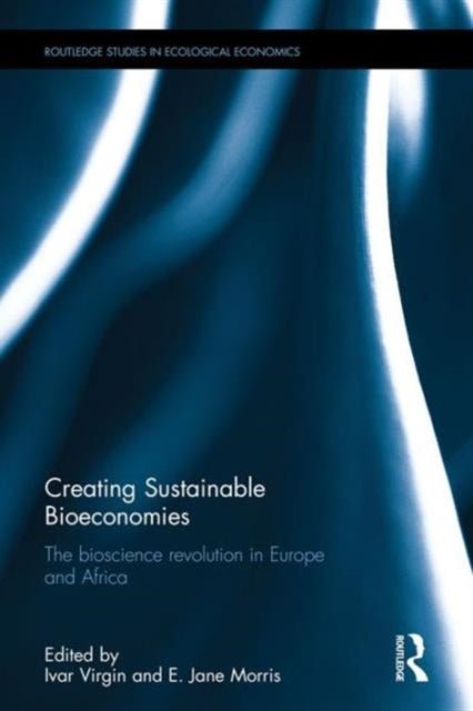 Book cover of: Creating Sustainable Bioeconomies. By: Ivar Virgin
