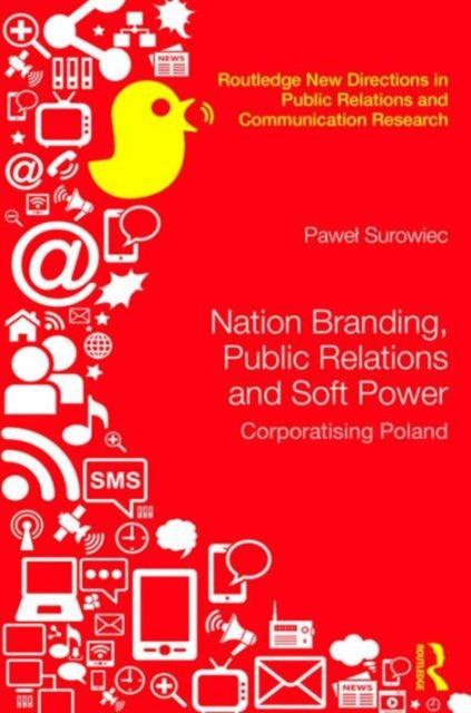 Nation Branding, Public Relations and Soft Power