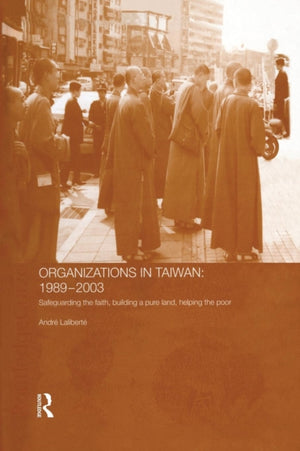The Politics of Buddhist Organizations in Taiwan, 1989-2003
