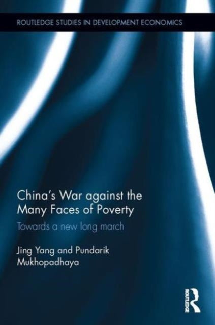 Book cover of: China's War against the Many Faces of Poverty. By: Jing Yang
