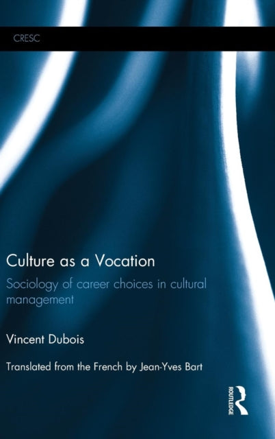 Book cover of: Culture as a Vocation. By: Vincent Dubois