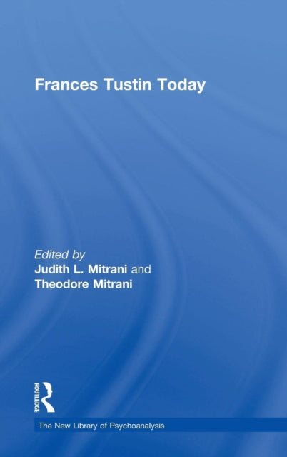 Book cover of: Frances Tustin Today. By: Judith L. Mitrani