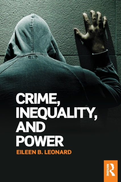 Book cover of: Crime, Inequality and Power. By: Eileen Leonard