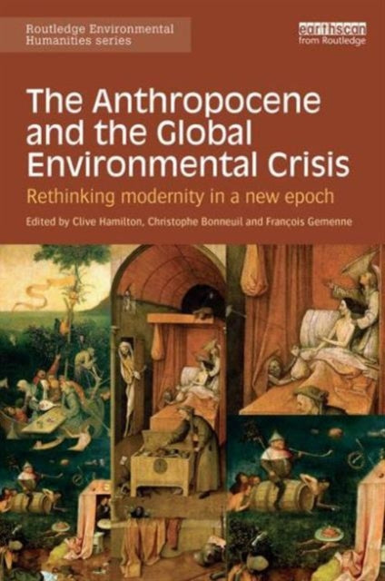 Book cover of: Anthropocene and the Global Environmental Crisis. By: Clive Hamilton
