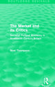Book cover of: Market and its Critics (Routledge Revivals). By: Noel Thompson
