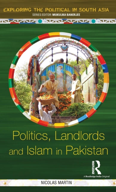 Book cover of: Politics, Landlords and Islam in Pakistan. By: Nicolas Martin