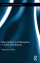 Book cover of: Resurrection and Reception in Early Christianity. By: Richard C. Miller