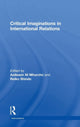 Book cover of: Critical Imaginations in International Relations. By: Aoileann Ní Mhurchú