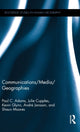 Book cover of: Communications/Media/Geographies. By: Paul Adams