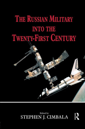 Russian Military into the 21st Century
