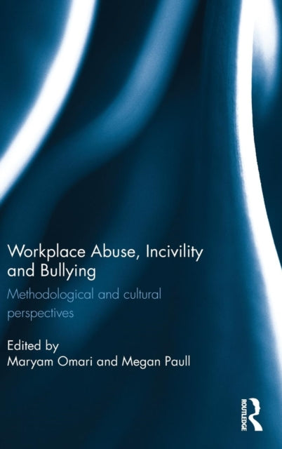 Book cover of: Workplace Abuse, Incivility and Bullying