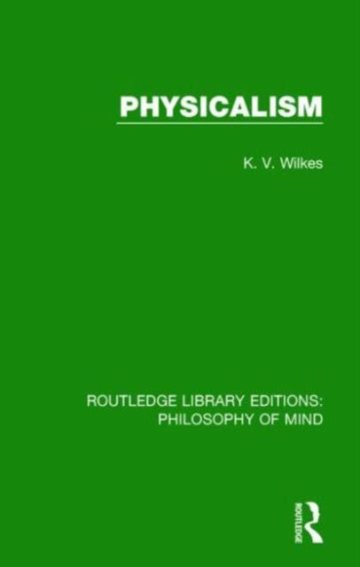 Book cover of: Physicalism. By: K. V. Wilkes