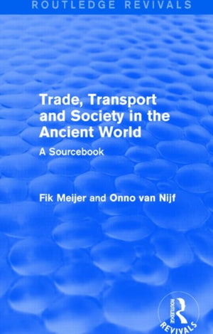 Trade, Transport and Society in the Ancient World (Routledge Revivals)