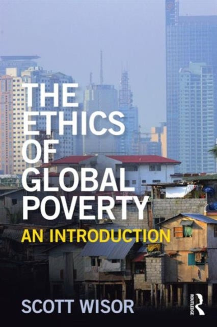 Book cover of: Ethics of Global Poverty. By: Scott Leigh Wisor