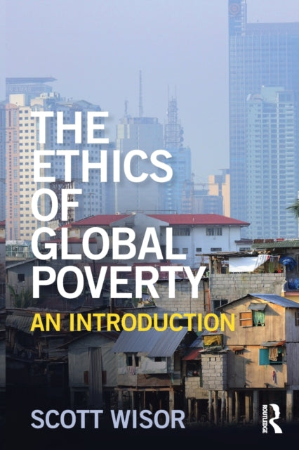 Book cover of: Ethics of Global Poverty. By: Scott Leigh Wisor