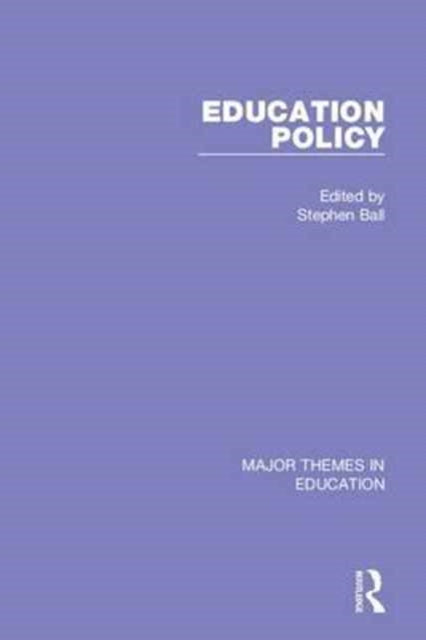 Book cover of: Education Policy (4-vol. set). By: Stephen Ball