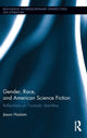Book cover of: Gender, Race, and American Science Fiction. By: Jason Haslam