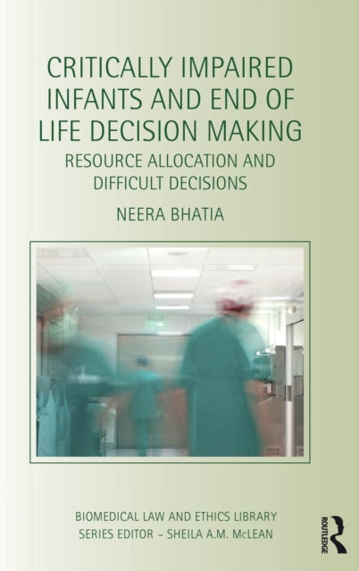 Book cover of: Critically Impaired Infants and End of Life Decision Making. By: Neera Bhatia