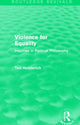 Book cover of: Violence for Equality (Routledge Revivals). By: Honderich