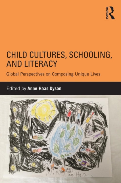 Book cover of: Child Cultures, Schooling, and Literacy. By: Anne Haas Dyson