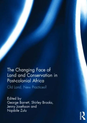 The Changing Face of Land and Conservation in Post-colonial Africa