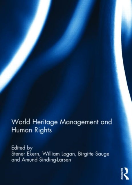 Book cover of: World Heritage Management and Human Rights. By: Stener Ekern