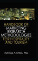 Book cover of: Handbook of Marketing Research Methodologies for Hospitality and Tourism. By: Ronald A. Nykiel