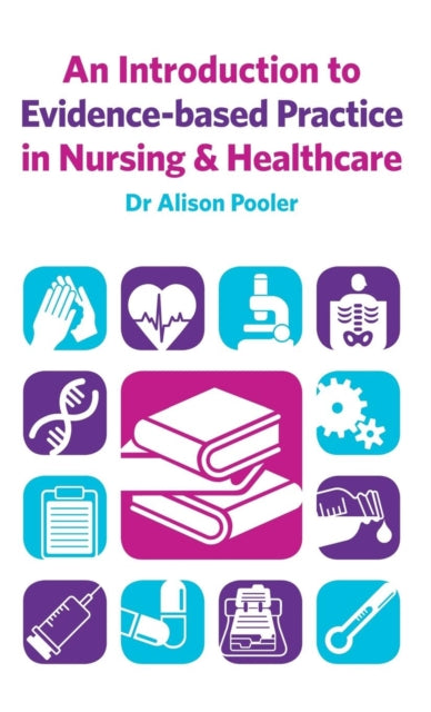 Book cover of: Introduction to Evidence-based Practice in Nursing & Healthcare. By: Alison Pooler
