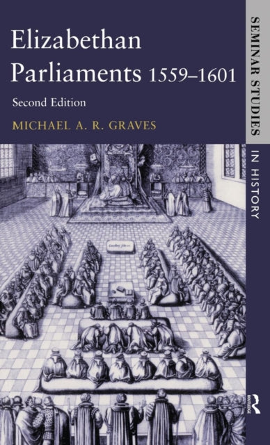 Book cover of: Elizabethan Parliaments 1559-1601. By: Michael A. R. Graves