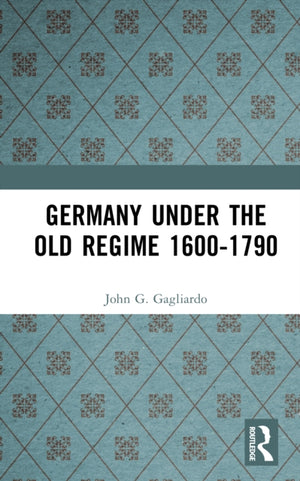 Germany under the Old Regime 1600-1790
