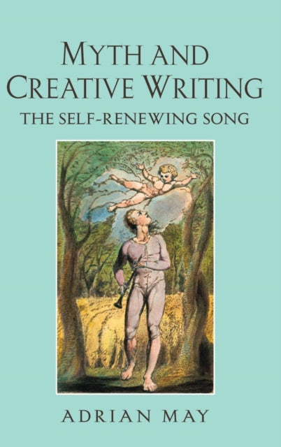 Book cover of: Myth and Creative Writing. By: Adrian May