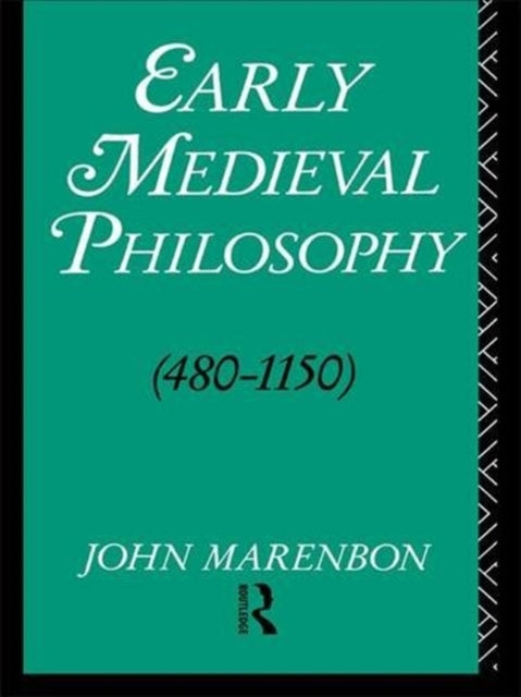 Book cover of: Early Medieval Philosophy 480-1150. By: John Marenbon