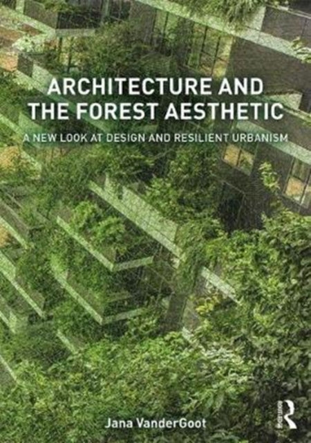 Architecture and the Forest Aesthetic