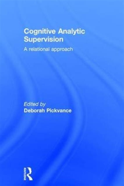 Book cover of: Cognitive Analytic Supervision. By: Deborah Pickvance