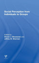 Book cover of: Social Perception from Individuals to Groups. By: Steven J. Stroessner
